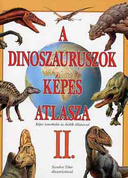 A dinoszauruszok k�pes atlasza II.