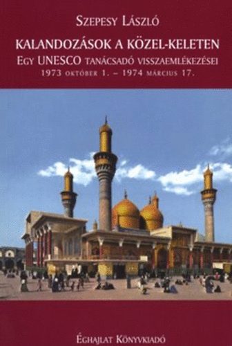 Szepesy L�szl� - Kalandoz�sok a K�zel-Keleten