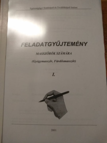 Feladatgy�jtem�ny massz�r�k sz�m�ra (Gy�gymassz�r, f�rd�smassz�r) I.
