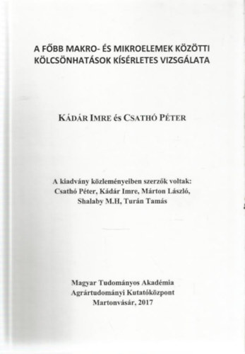 K�d�r Imre - Csath� P�ter - A f�bb makro- �s mikroelemek k�z�tti k�lcs�nhat�sok k�s�rletes vizsg�lata