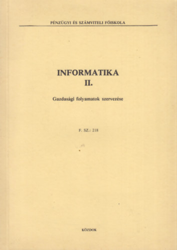 Dr. Bodnr Pl - Informatika II. - Gazdasgi folyamatok szervezse