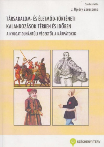J. jvry Zsuzsanna (szerk.) - Trsadalom- s letmd-trtneti kalandozsok trben s idben