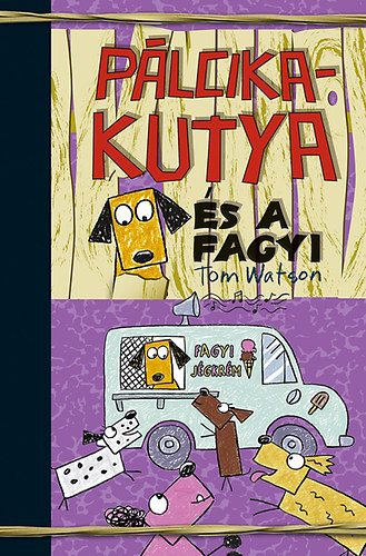 Tom Watson - P�lcikakutya �s a fagyi