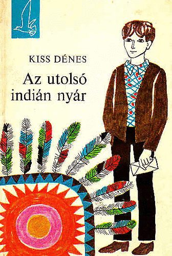 Kiss D�nes - Az utols� indi�n ny�r