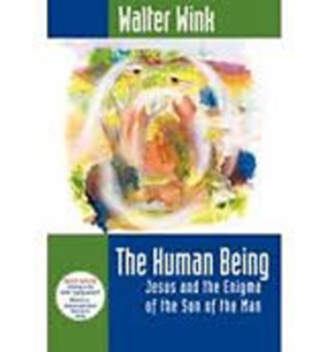 The Human Being: Jesus and the Enigma of the Son of the Man