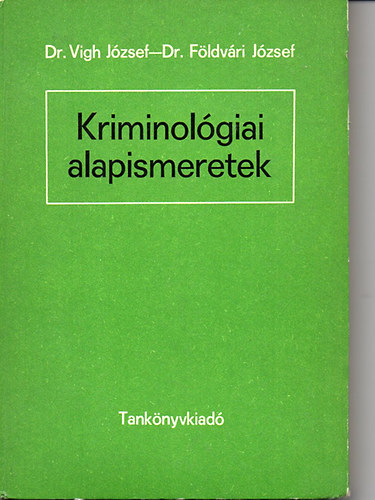 Vigh József - Kriminológiai alapismeretek
