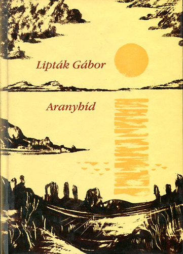 Lipt�k G�bor - Aranyh�d - Balatoni mes�k, mond�k, t�rt�netek