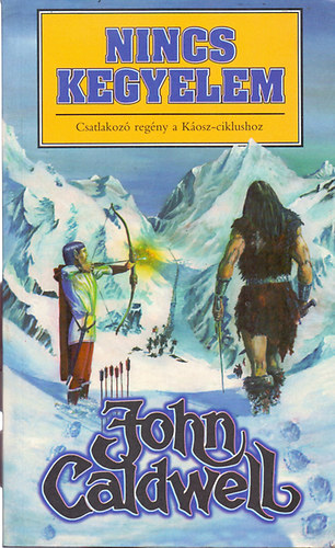 John Caldwell - Nincs kegyelem (Csatlakoz� reg�ny a K�osz-ciklushoz)