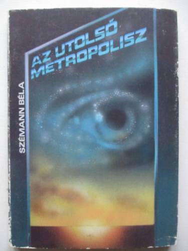 Sz�mann B�la - Az utols� metropolisz