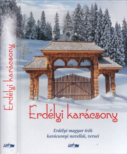 Erdélyi karácsony - Erdélyi magyar írók karácsonyi novellái, versei