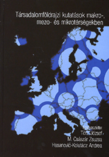 Társadalomföldrajzi kutatások makro-, mezo- és mikrotérségekben