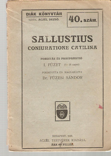 Acz�l Dezs�  (szerk.) - Sallustius Coniuratione Catilina - Di�k k�nyvt�r 40. sz�m