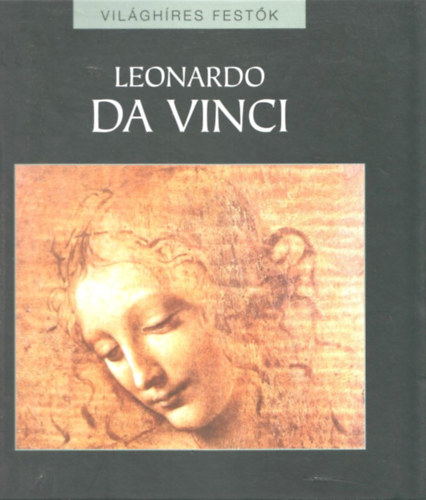 Leonardo Da Vinci (Világhíres festők 3.)