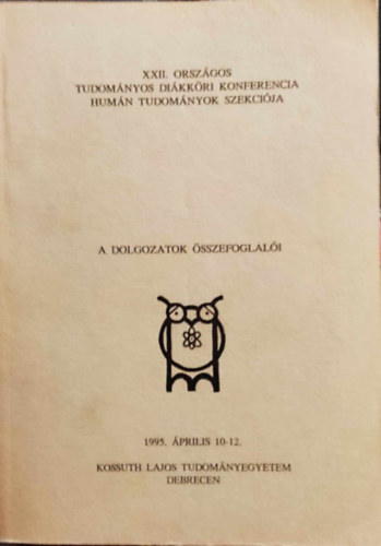 Psn Lszl - XXII. Orszgos Tudomnyos Dikkri Konferencia Humn Tudomnyok Szekcija - A dolgozatok sszefoglali 1995. prilis 10-12.