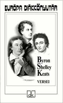 John Keats; Shelley; Byron - Byron, Shelley, Keats versei