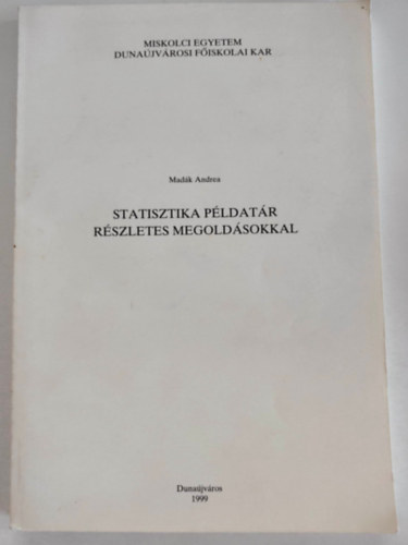 Mad�k Andrea - Statisztikai p�ldat�r r�szletes megold�sokkal