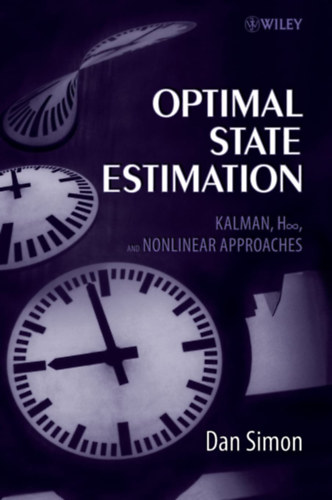 Dan Simon - Optimal State Estimation: Kalman, H Infinity, and Nonlinear Approaches