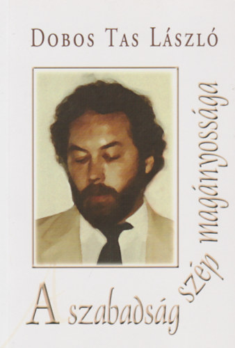 Dobos Tas L�szl� - A szabads�g sz�p mag�nyoss�ga