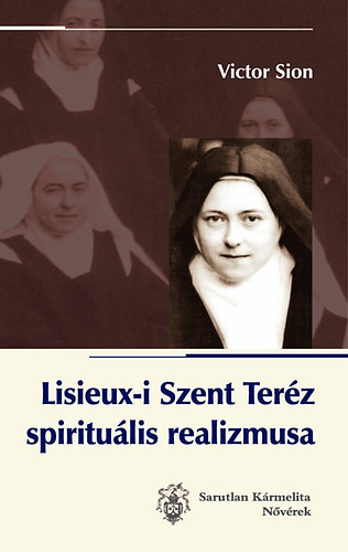 Victor Sion - Lisieux-i Szent Terz spiritulis realizmusa