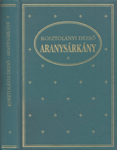 Kosztolnyi Dezs - Aranysrkny (Klub Klasszikusok)