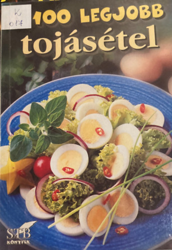 Mózes István Miklós - A 100 legjobb tojásétel