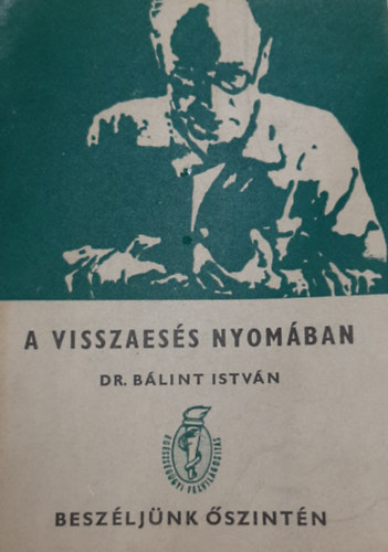 Dr. Blint Istvn - A visszaess nyomban