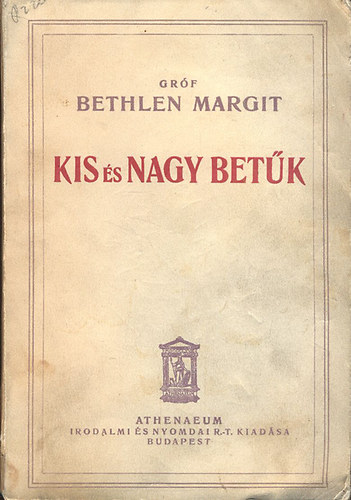 gr. Bethlen Margit - Kis �s nagy bet�k