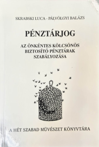 Skrabski Luca Plvlgyi Balzs - Pnztrjog - Az nkntes klcsns biztost pnztrak szablyozsa