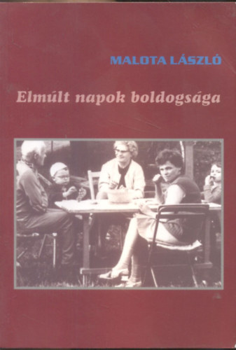 Malota L�szl� - Elm�lt napok boldogs�ga