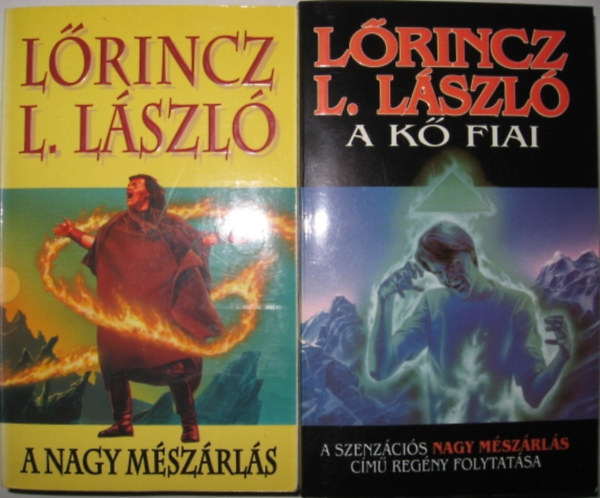 Lrincz L. Lszl - A nagy mszrls - A k fiai (A szenzcis Nagy mszrls cm regny folytatsa)