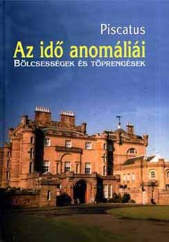 Piscatus - Az id anomlii - Blcsessgek s tprengsek