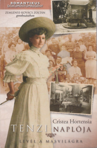 Zeml�nyi-Kov�cs Zolt�n  Cristea Hortensia (szerk.) - Tenzi napl�ja (Lev�l a m�svil�gra)