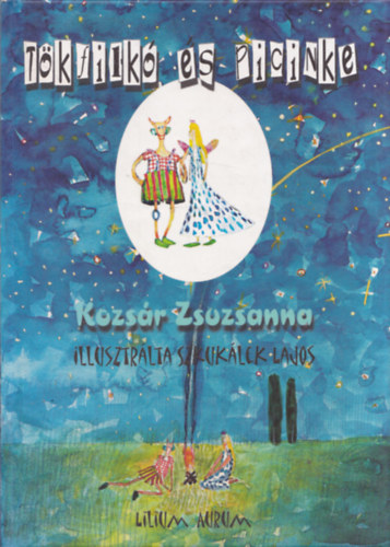 Kozsár Zsuzsanna - Tökfilkó és Picinke