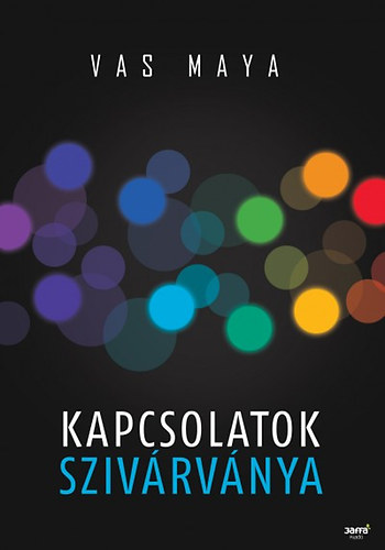 Vas Maya - Kapcsolatok szivrvnya