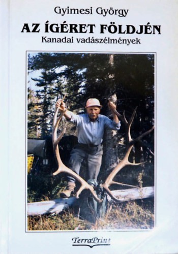 Gyimesi Gy�rgy - Az �g�ret F�ldj�n - Kanadai vad�sz�lm�nyek