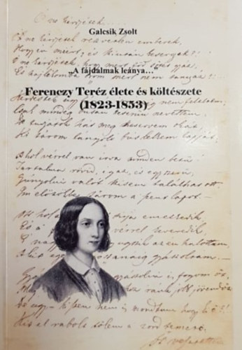 Galcsik Zsolt - Ferenczy Ter�z �lete �s k�lt�szete (1823-1853)