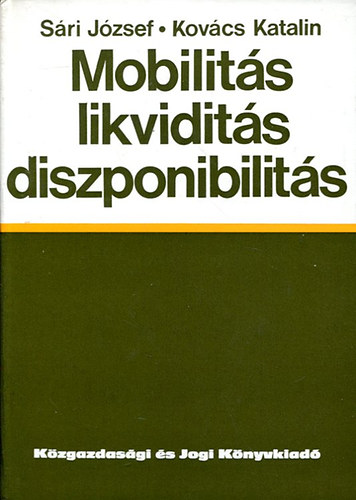 Kovcs Katalin; Sri Jzsef - Mobilits, likvidits, diszponibilits