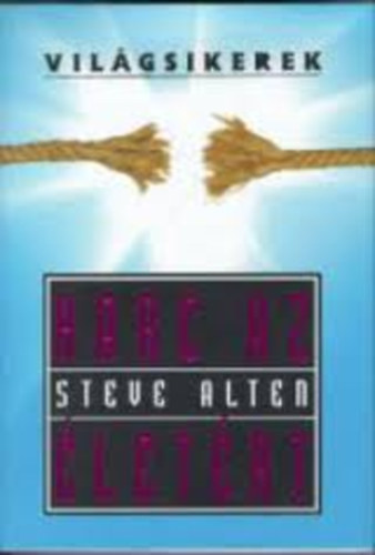 Steve Alten - Harc az �let�rt (Vil�gsikerek)