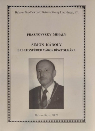 Praznovszky Mihály - Simon Károly - Balatonfüred város díszpolgára