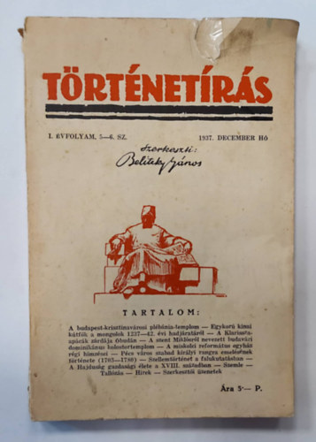 Belitzky J�nos  (szerk.) - T�rt�net�r�s - I. �vfolyam, 5-6. sz., 1937. december
