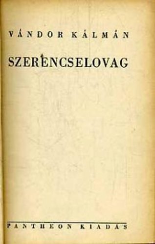 Vándor Kálmán - Szerencselovag
