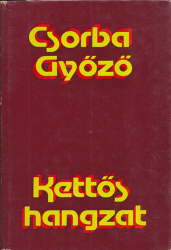 Csorba Győző - Kettős hangzat (Bertha Bulcsunak dedikált példány)