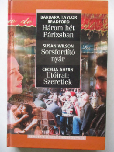 Bradford Taylor Barbara; Wilson Susan; Ahern C - H�rom h�t p�rizsban - Sorsford�t� ny�r - Ut�irat: Szeretlek