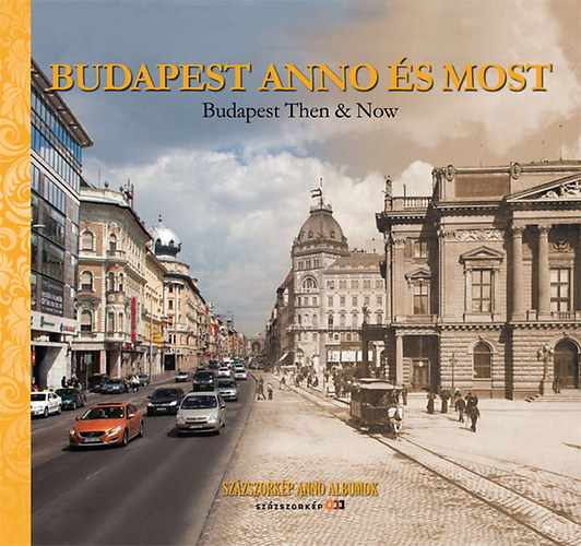 Budapest Anno és Most - Budapest Then & Now