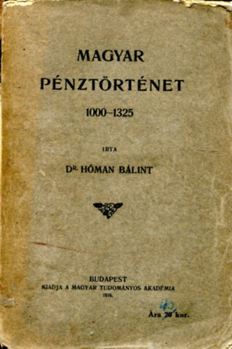Dr. Hman Blint - Magyar Pnztrtnet 1000-1325