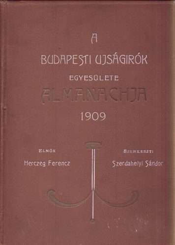 Szerdahelyi S.  (szerk.) - A budapesti ujs�gir�k egyes�lete almanachja 1909