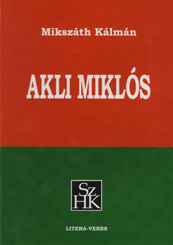 Miksz�th K�lm�n - Akli Mikl�s cs. kir. udvari mulattat� t�rt�nete