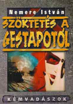 Nemere Istvn - Szktets a Gestapotl
