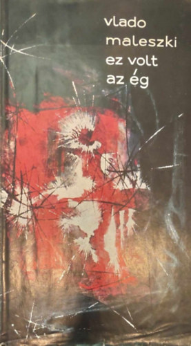 Vlado Maleszki - Ez volt az �g