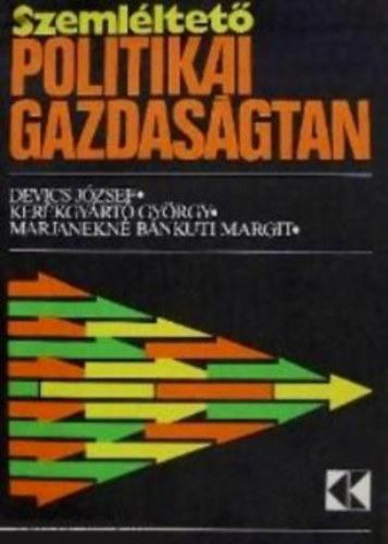 Ker�kgy�rt� Gy�rgy, Marjanekn� Devics J�zsef - Szeml�ltet� politikai gazdas�gtan